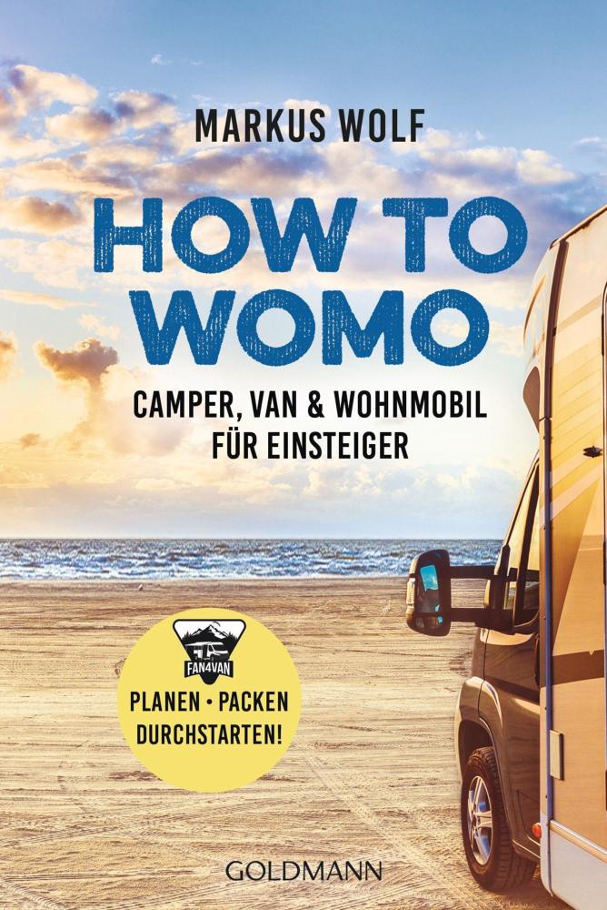 how to womo markus wolf fan4van camping wohnmobil ratgeber